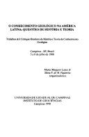 O Conhecimento Geologico Na America Latina - Questoes De Historia E Teoria Trabalhos Do I Coloquio Brasileiro De Historia E Teoria Do Conhecimento Geologico, Campinas, Sp, Brasil, 5 A 8 De Julho De 1988
