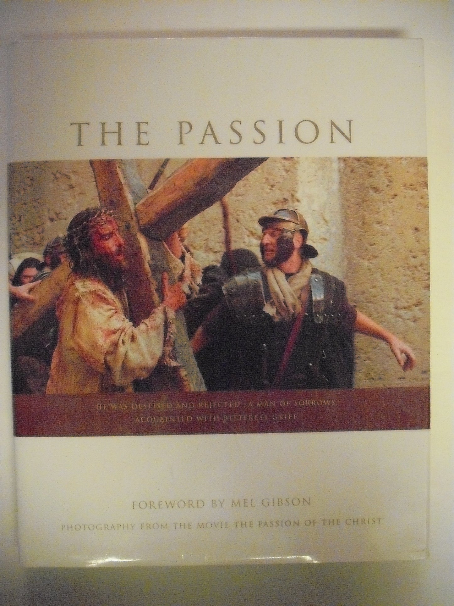 The Passion: Photography from the Movie "The Passion of the Christ"