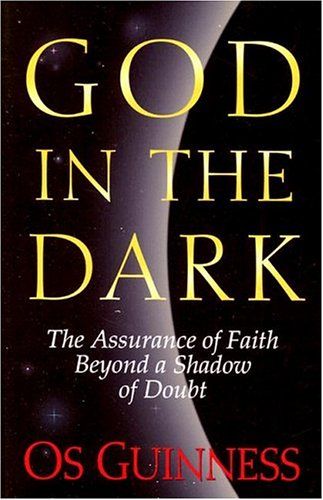 God in the Dark - The Assurance of Faith Beyond A Shadow of Doubt