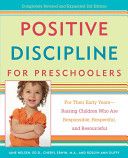 Positive Discipline for Preschoolers - For Their Early Years--Raising Children Who are Responsible, Respectful, and Resourceful
