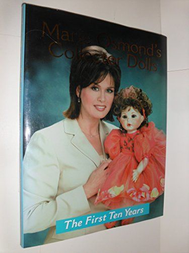 Marie Osmond's Collector Dolls - The First Ten Years
