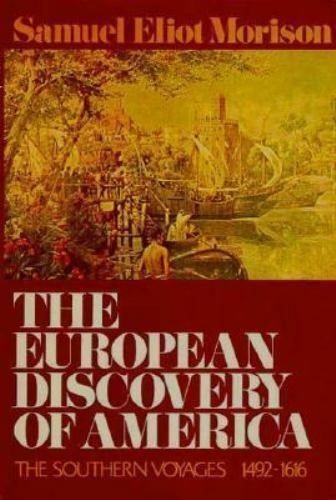 European Discovery of America - The Southern Voyages, Ad 1492 - 1616
