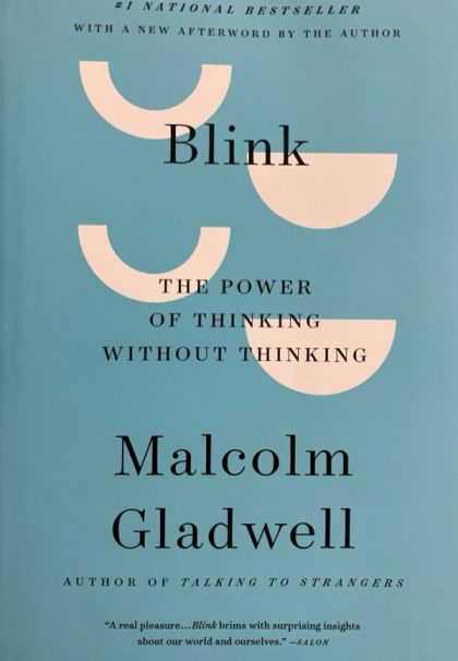 Blink - The Power of Thinking Without Thinking