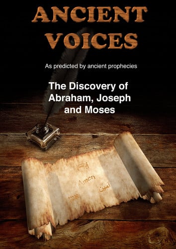 Ancient Voices the Discovery of Abraham, Joseph and Moses