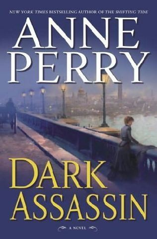 Dark Assassin - A Novel (William Monk Novels)