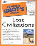Complete Idiot's Guide to Lost Civilizations