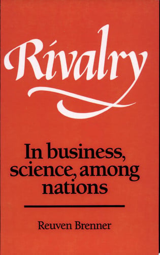 Rivalry - in Business, Science, among Nations