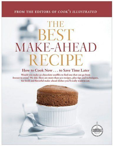 Best Make - Ahead Recipe (Best Recipe) - A Best Recipe Classic