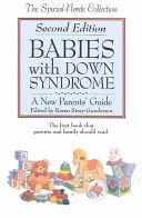 Babies With Down Syndrome - A New Parent's Guide (The Special - Needs Collection)