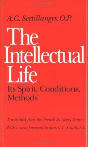 Intellectual Life - Its Spirit, Conditions, Methods