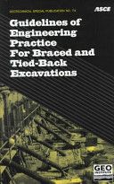 Guidelines of Engineering Practice for Braced and Tied-Back Excavations (Geotechnical Special Publication)