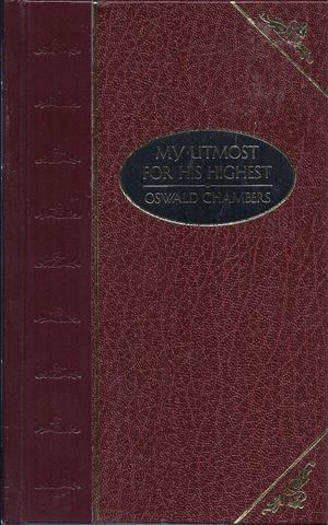 My Utmost For His Highest - Featuring Scripture From the New King James Version