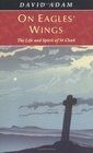 On Eagles' Wings - The Life and Spirit of St Chad