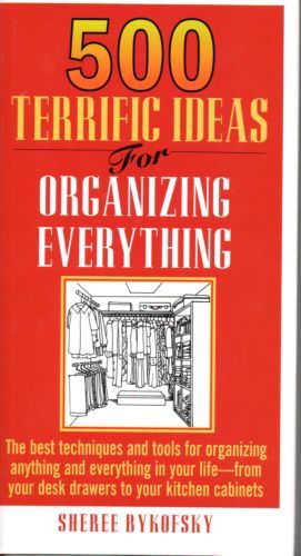 500 Terrific Ideas For Organizing Everything