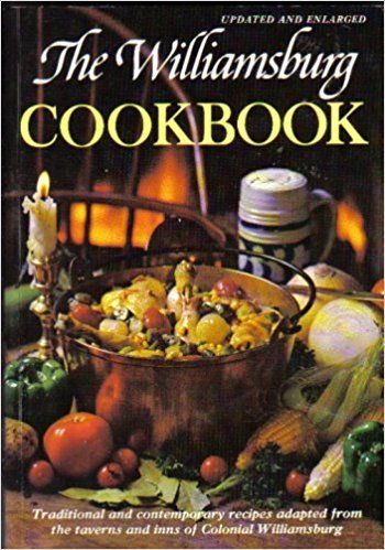 Williamsburg Cookbook -Traditional and Contemporary Recipes