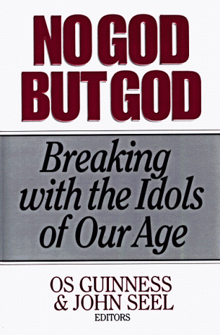 No God But God/breaking With the Idols of Our Age