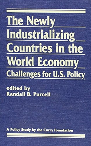 Newly Industrializing Countries in the World Economy - Challenges for U.S. Policy
