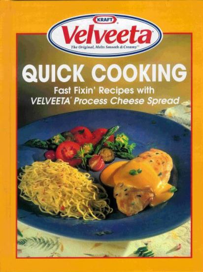 Quick Cooking - Fast Fixin' Recipes With Velveeta Process Cheese Spread (Illustrated)