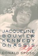 Jacqueline Bouvier Kennedy Onassis - A Life