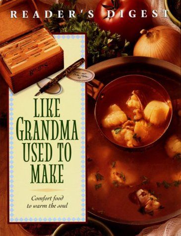 Like Grandma Used to Make - A Treasury of Fondly Remembered Dishes