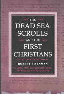 Dead Sea Scrolls and the First Christians Essays and Translations