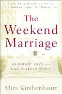 Weekend Marriage - Abundant Love in A Time - starved World