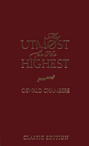 My Utmost for His Highest (THE CLASSIC EDITION)