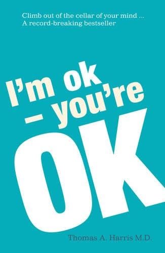 I AM OK- YOU ARE OK