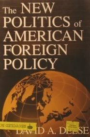 NEW POLITICS OF AMERICAN FOREIGN POLICY
