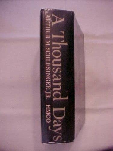 Rare A THOUSAND DAYS, JOHN KENNEDY IN WHITE HOUSE by SCHLESINGER [Hardcover] Arthur M. Schlesinger, Jr.