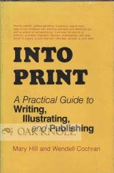 Into Print: A Practical Guide to Writing, Illustrating, and Publishing