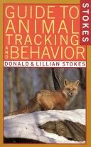 Stokes Guide to Animal Tracking and Behavior