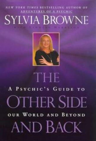 Other Side and Back, The - A Psychic's Guide to Our World and Beyond