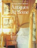 Antiques at Home Cherchez's Book of Collecting and Decorating With Antiques
