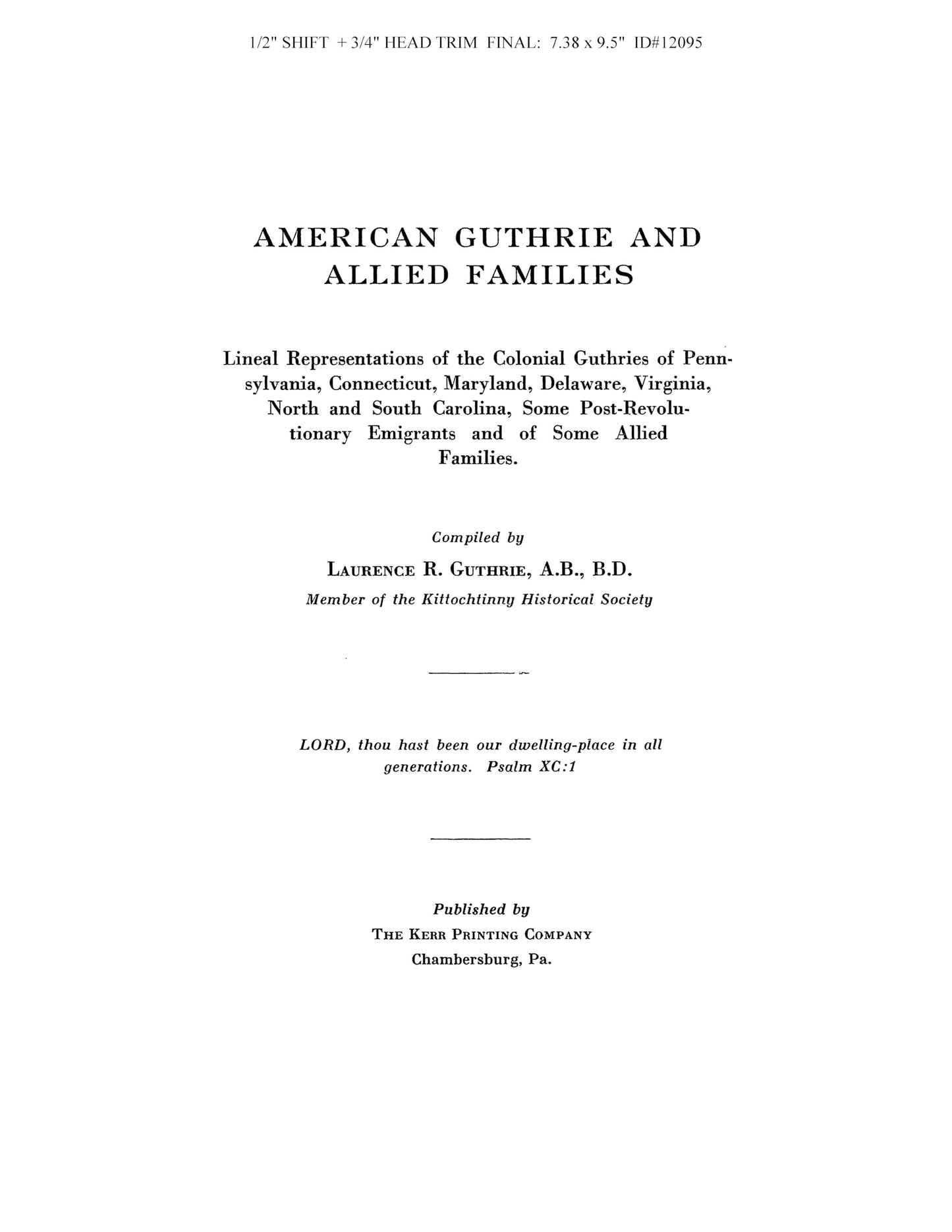 American Guthrie and Allied Families: Lineal Represenations of the Colonial Guthries of Pennsylvania, Connecticut, Maryland, Delaware, Virginia, and North and South Carolina