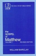 Gospel of Matthew - Vol 1, Chapters 1 - 10 (Daily Study Bible Series, Revised Edition)