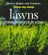 Lawns, Ground Covers & Vines (Step - By - Step)