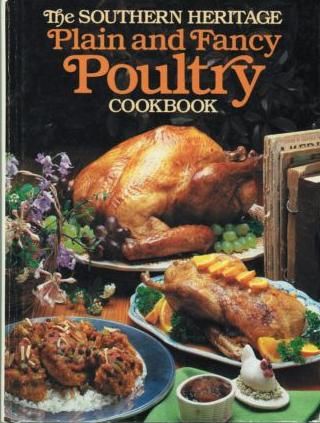 Southern Heritage Plain and Fancy Poultry Cookbook (Southern Heritage Cookbook Library)