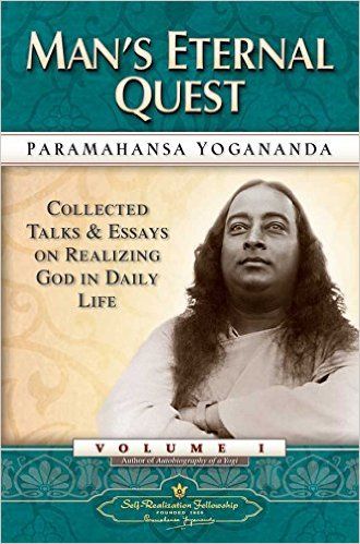Man's Eternal Quest - Collected Talks and Essays On Realizing God in Daily Life