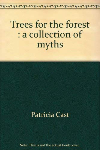 Trees for the forest: A collection of myths