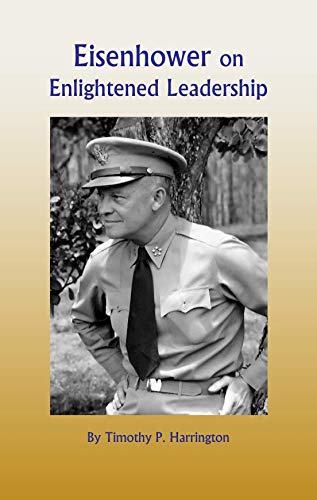 Eisenhower on Enlightened Leadership