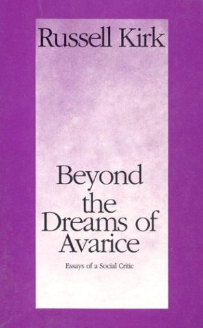 Beyond the Dreams of Avarice: Essays of a Social Critic