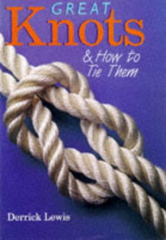 Great Knots and How to Tie Them