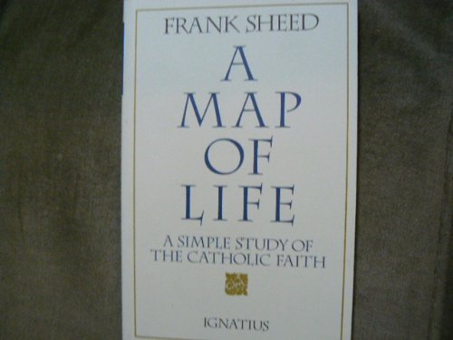 A Map of Life: A Simple Study of the Catholic Faith