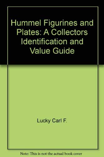 Hummel Figurines and Plates: A Collectors Identification and Value Guide