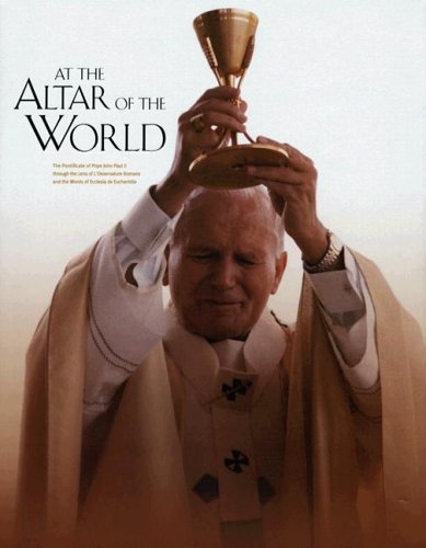 At the Altar of the World: The Pontificate of John Paul II through the Lens of L'Osservatore Romano and the Words of Ecclesia de Eucharistia
