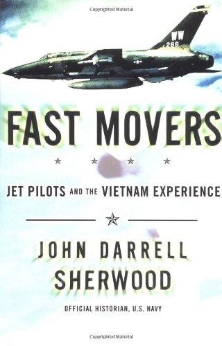 Fast Movers: Jet Pilots and the Vietnam Experience