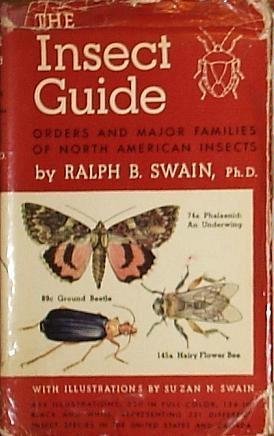 The Insect Guide; Orders and Major Families of North American Insects. by Ralph Brownlee Swain (1948-06-03)