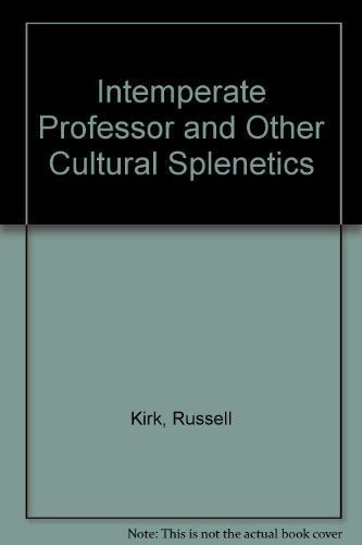Intemperate Professor and Other Cultural Splenetics