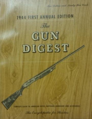 The Gun Digest 1944 First Annual Edition (1963 reprint)